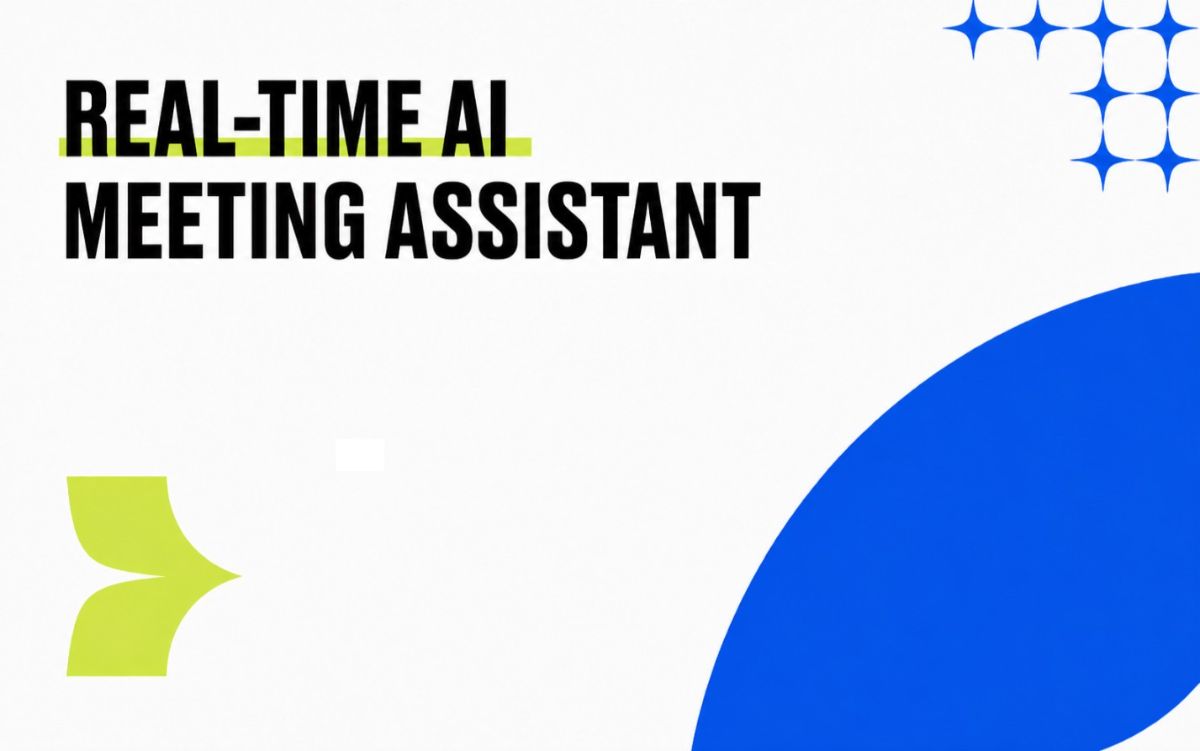 Real-Time AI Meeting Assistant: The Complete Guide