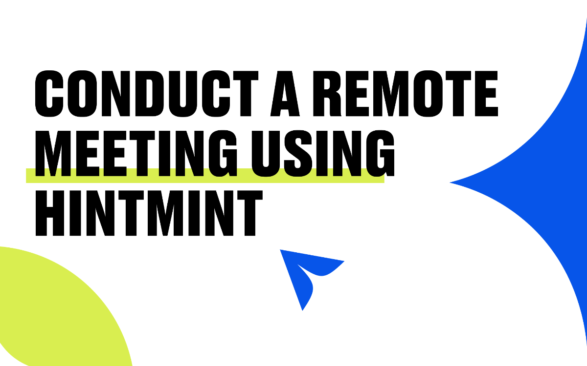How to Conduct a Remote Meeting Using HintMint