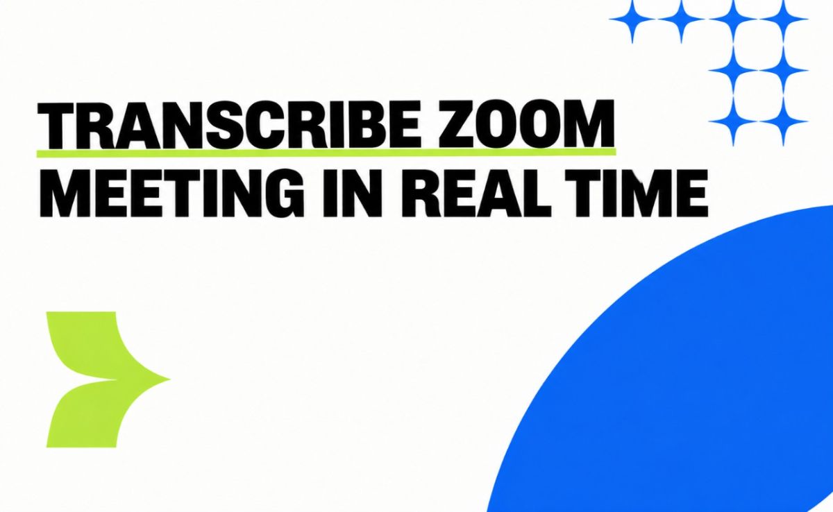 How to Transcribe a Zoom Meeting in Real Time