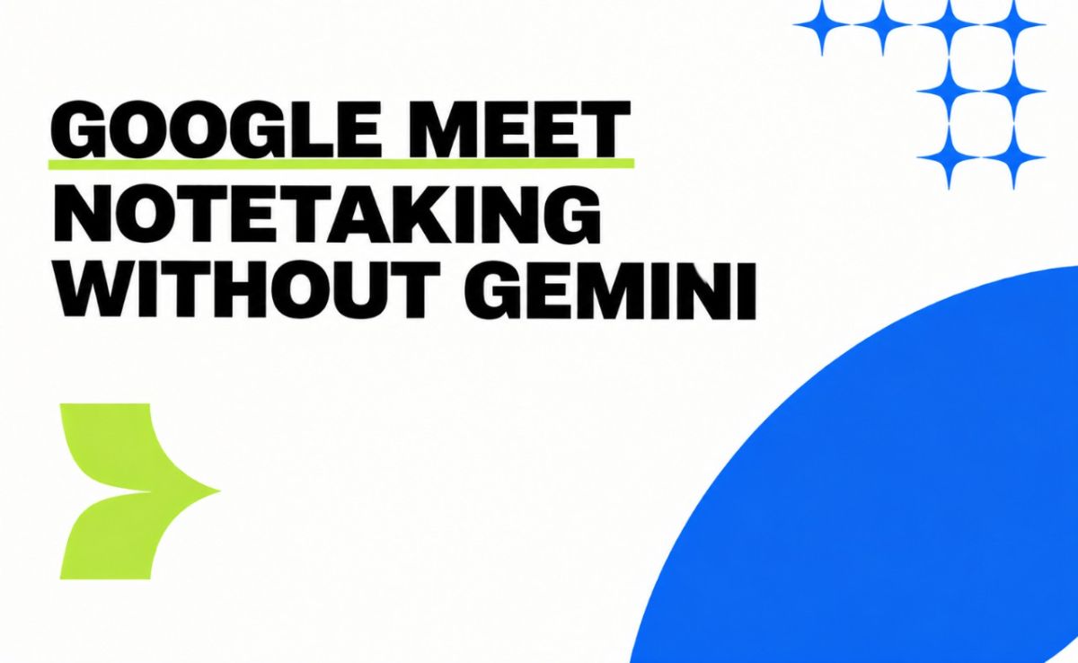 How to Take Notes in Google Meet Without Gemini